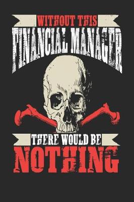 Book cover for Without This Financial Manager There Would Be Nothing