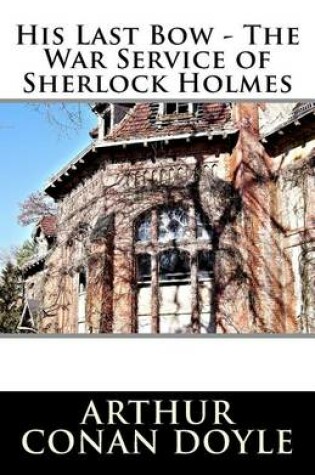 Cover of His Last Bow - The War Service of Sherlock Holmes