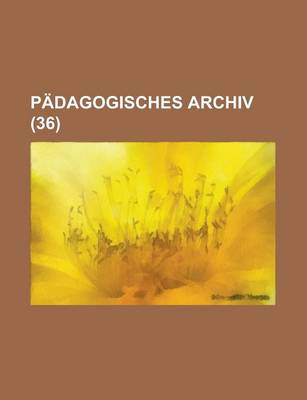 Book cover for Padagogisches Archiv (36)