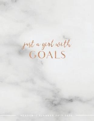Book cover for Just a Girl With Goals - Academic Planner 2019-2020