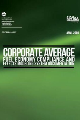 Cover of Corporate Average Fuel Economy Compliance and Effects Modeling