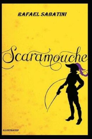 Cover of Scaramouche Illustrated