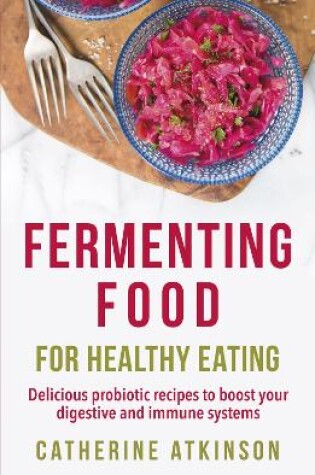 Cover of Fermenting Food for Healthy Eating