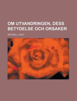 Book cover for Om Utvandringen, Dess Betydelse Och Orsaker