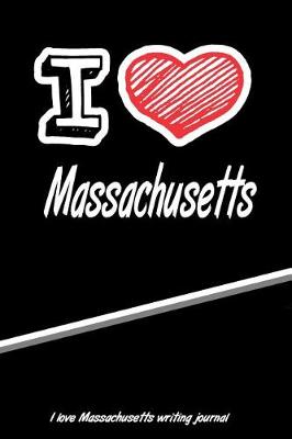 Book cover for I Love Massachusetts Writing Journal