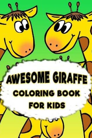 Cover of Awesome Giraffe Coloring Book for Kids