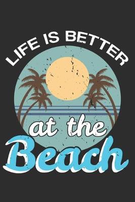 Book cover for Life Is Better At The Beach