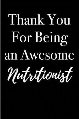 Cover of Thank You For Being an Awesome Nutritionist