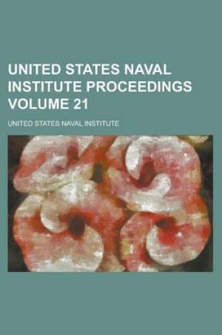 Cover of United States Naval Institute Proceedings Volume 21