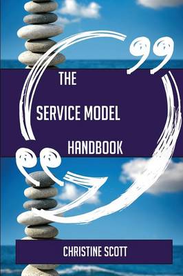 Book cover for The Service Model Handbook - Everything You Need to Know about Service Model