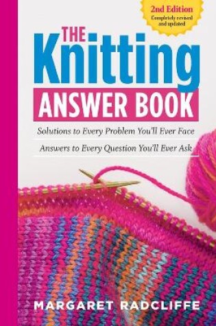 Cover of The Knitting Answer Book, 2nd Edition