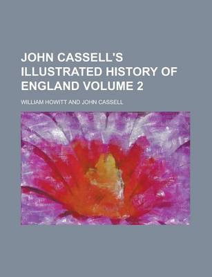 Book cover for John Cassell's Illustrated History of England Volume 2