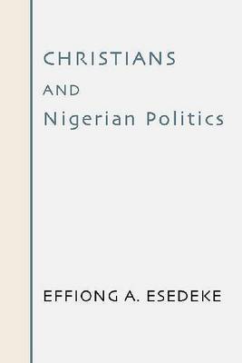 Book cover for Christians and Nigerian Politics