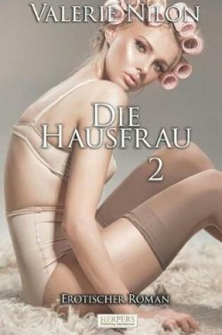 Cover of Die Hausfrau 2 Erotischer Roman