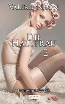 Book cover for Die Hausfrau 2 Erotischer Roman