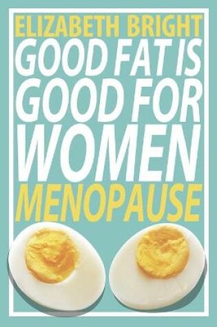 Cover of Good Fat is Good for Women