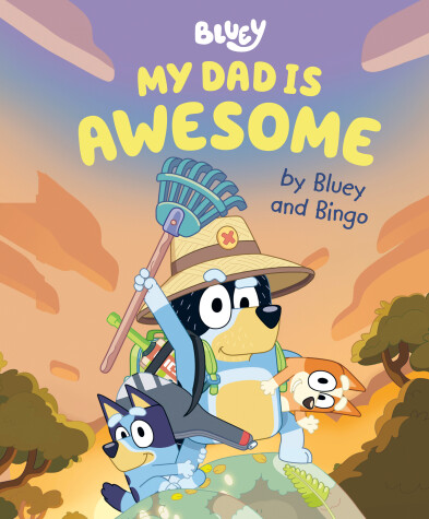 Cover of My Dad Is Awesome by Bluey and Bingo