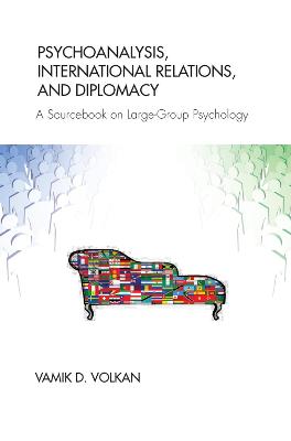Book cover for Psychoanalysis, International Relations, and Diplomacy