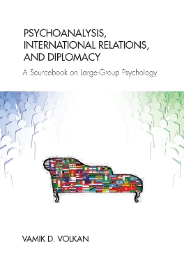 Book cover for Psychoanalysis, International Relations, and Diplomacy