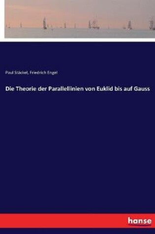 Cover of Die Theorie der Parallellinien von Euklid bis auf Gauss