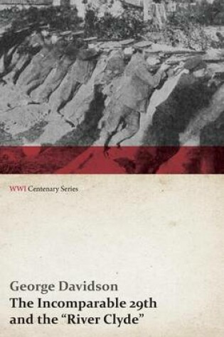 Cover of The Incomparable 29th and the River Clyde (Wwi Centenary Series)