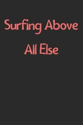 Cover of Surfing Above All Else