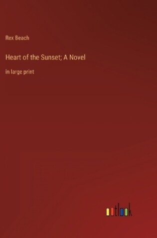 Cover of Heart of the Sunset; A Novel