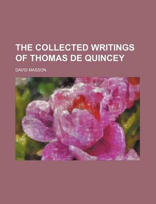 Book cover for The Collected Writings of Thomas de Quincey