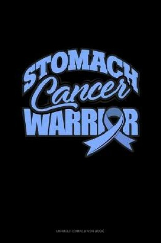 Cover of Stomach Cancer Warrior