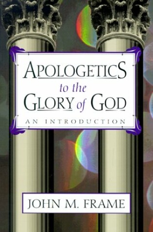 Cover of Apologetics to the Glory of God