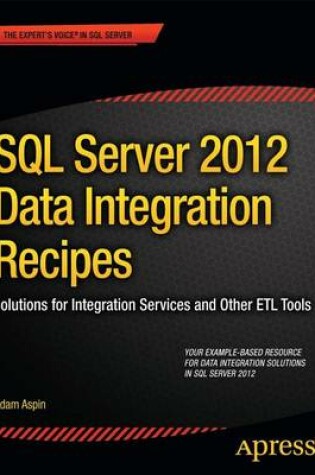 Cover of SQL Server 2012 Data Integration Recipes: Solutions for Integration Services and Other Etl Tools