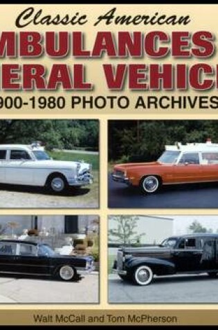 Cover of Classic American Ambulances & Funeral Vehicles 1900-1980