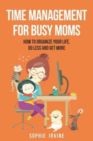 Cover of Time Management for Busy Moms