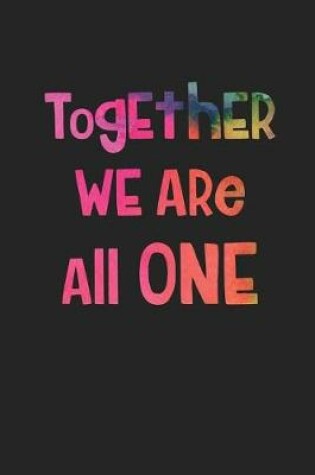 Cover of Together We Are All One