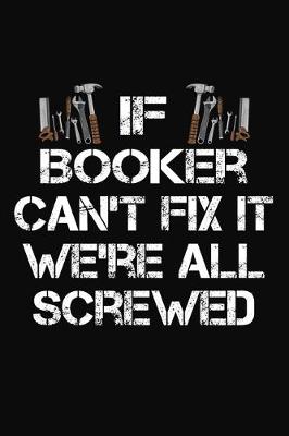 Book cover for If Booker Can't Fix It We're All Screwed