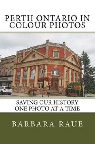 Cover of Perth Ontario in Colour Photos