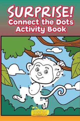 Cover of Surprise! Connect the Dots Activity Book