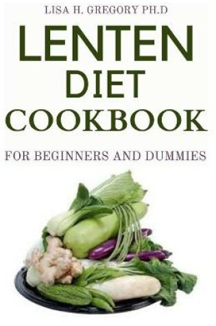 Cover of Lenten Diet Cookbook for Beginners and Dummies