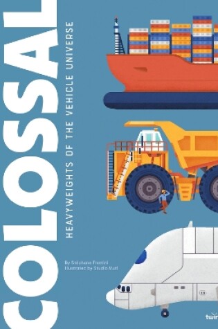 Cover of Colossal: Heavyweights of the Vehicle Universe