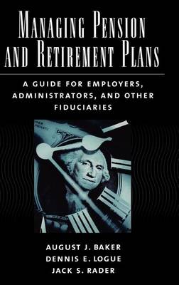 Book cover for Managing Pension and Retirement Plans: A Guide for Employers, Administrators, and Other Fiduciaries