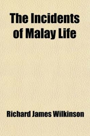 Cover of The Incidents of Malay Life