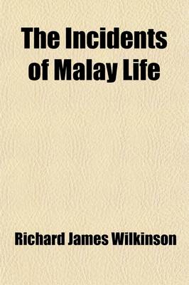 Book cover for The Incidents of Malay Life