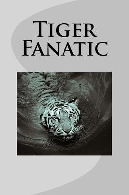 Book cover for Tiger Fanatic