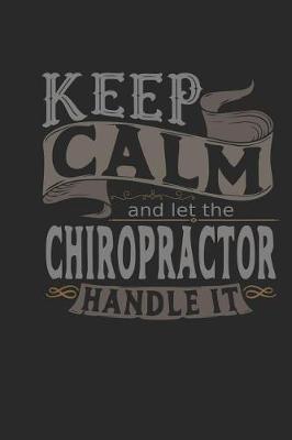 Book cover for Keep Calm and Let the Chiropractor Handle It