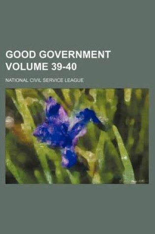 Cover of Good Government Volume 39-40