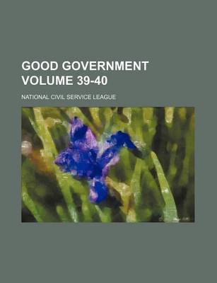 Book cover for Good Government Volume 39-40