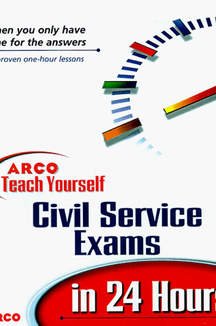 Cover of Arco Teach Yourself Civil Service Exams in 24 Hours