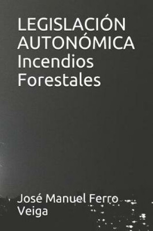 Cover of Legislaci n Auton mica Incendios Forestales