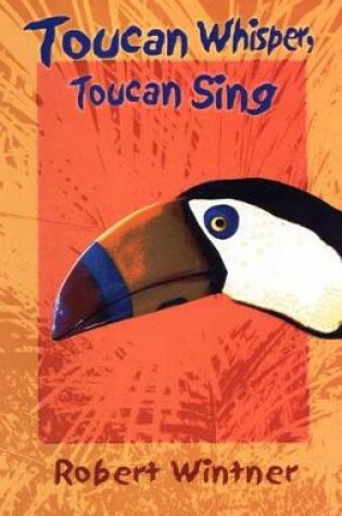 Cover of Toucan Whisper, Toucan Sing