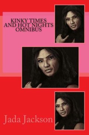Cover of Kinky Times and Hot Nights Omnibus